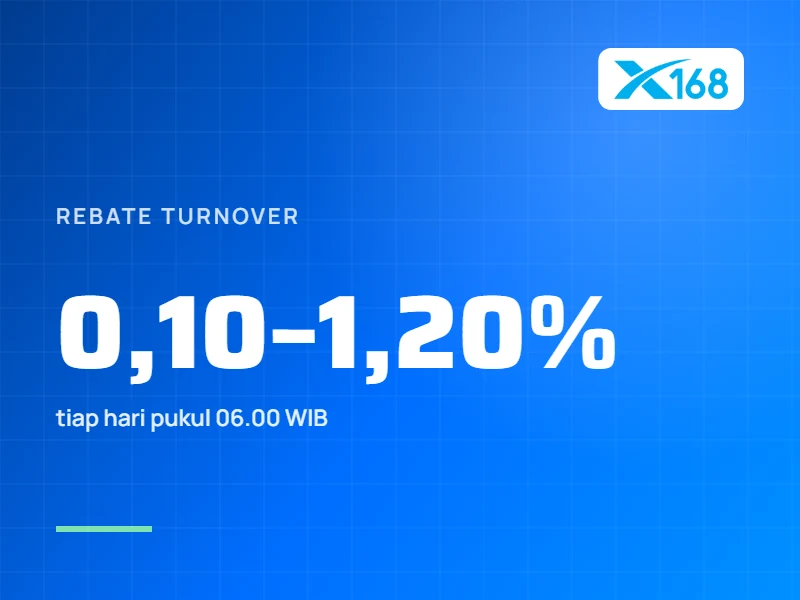 Rebate Turnover X168: 0,10% sampai 1,20% Tiap Pukul 06.00